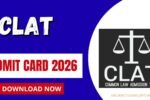 CLAT Admit Card Download 2026